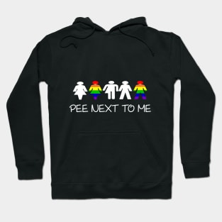 Pee Next To Me - LGBT Ally Transgender Hoodie